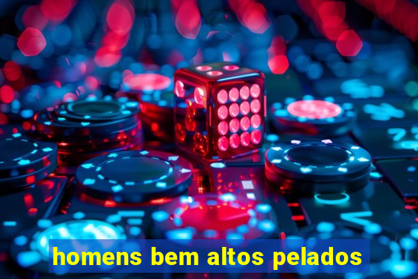 homens bem altos pelados